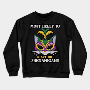 Most Likely To Start The Shenanigans Crewneck Sweatshirt